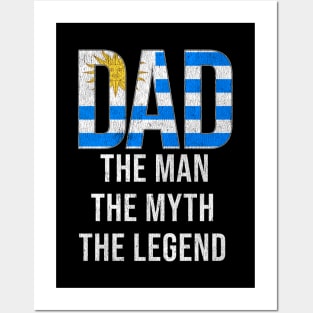 Uraguyan Dad The Man The Myth The Legend - Gift for Uraguyan Dad With Roots From Uraguyan Posters and Art